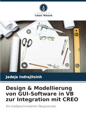 Design & Modellierung von GUI-Software in VB zur Integration mit CREO