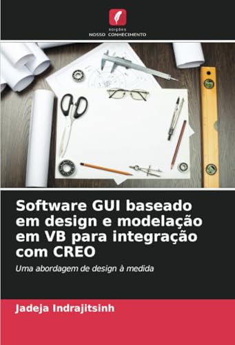 Software GUI baseado em design e modelação em VB para integração com CREO