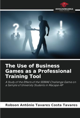 The Use of Business Games as a Professional Training Tool