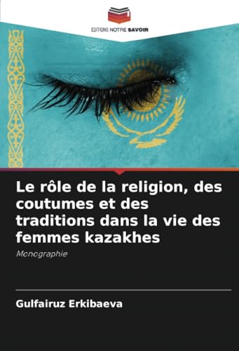 Le rôle de la religion, des coutumes et des traditions dans la vie des femmes kazakhes