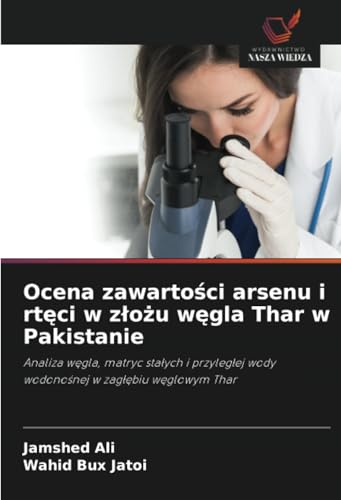 Ocena zawartości arsenu i rtęci w złożu węgla Thar w Pakistanie