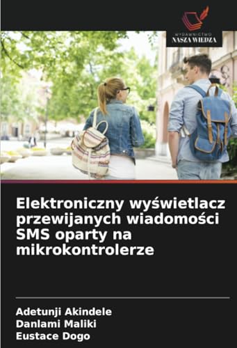 Elektroniczny wyświetlacz przewijanych wiadomości SMS oparty na mikrokontrolerze