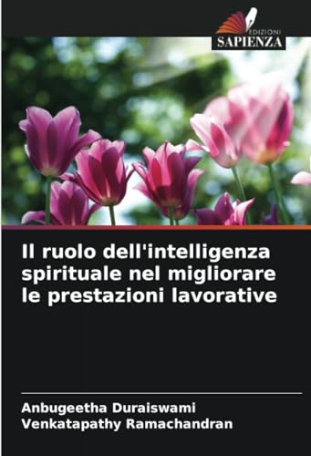 Il ruolo dell'intelligenza spirituale nel migliorare le prestazioni lavorative
