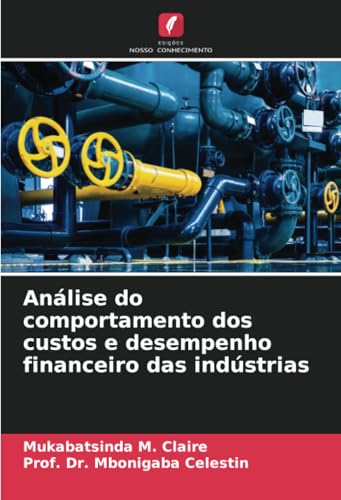 Análise do comportamento dos custos e desempenho financeiro das indústrias