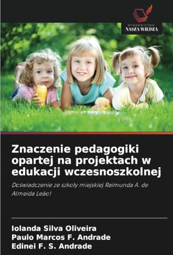 Znaczenie pedagogiki opartej na projektach w edukacji wczesnoszkolnej