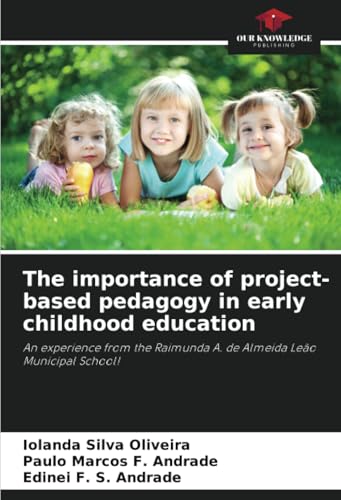The importance of project-based pedagogy in early childhood education