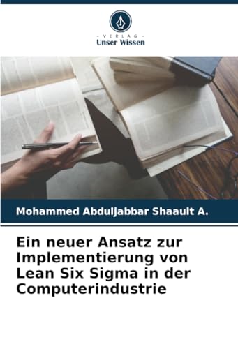 Ein neuer Ansatz zur Implementierung von Lean Six Sigma in der Computerindustrie