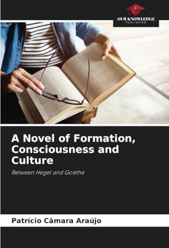 A Novel of Formation, Consciousness and Culture