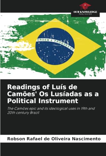 Readings of Luís de Camões' Os Lusíadas as a Political Instrument