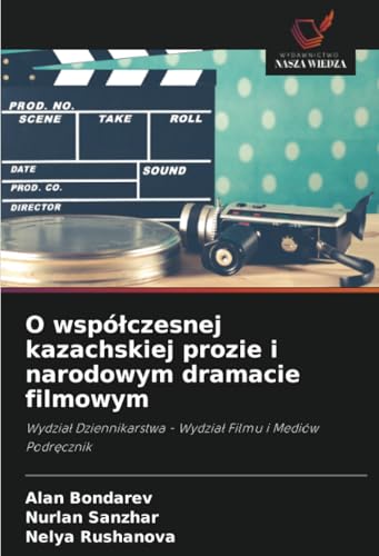 O współczesnej kazachskiej prozie i narodowym dramacie filmowym