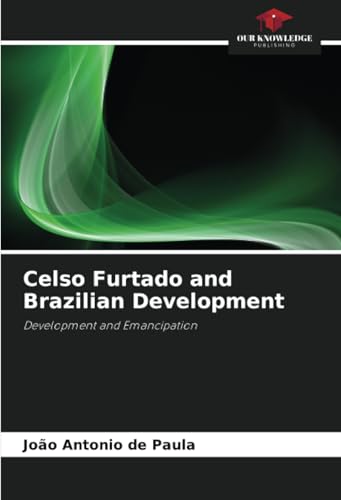 Celso Furtado and Brazilian Development