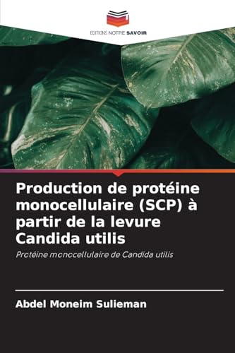 Production de protéine monocellulaire (SCP) à partir de la levure Candida utilis