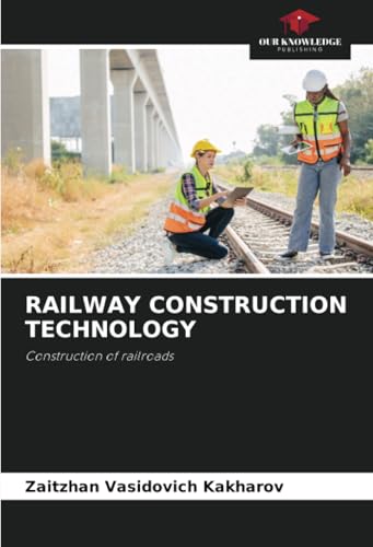 RAILWAY CONSTRUCTION TECHNOLOGY