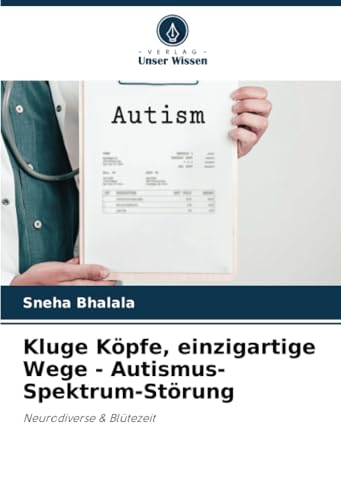 Kluge Köpfe, einzigartige Wege - Autismus-Spektrum-Störung
