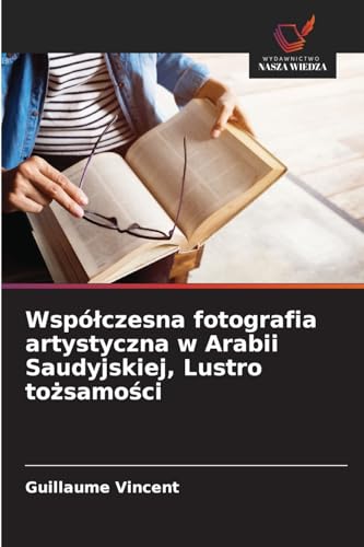 Współczesna fotografia artystyczna w Arabii Saudyjskiej, Lustro tożsamości