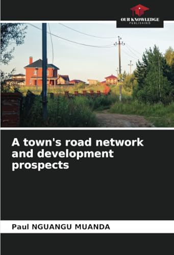 A town's road network and development prospects