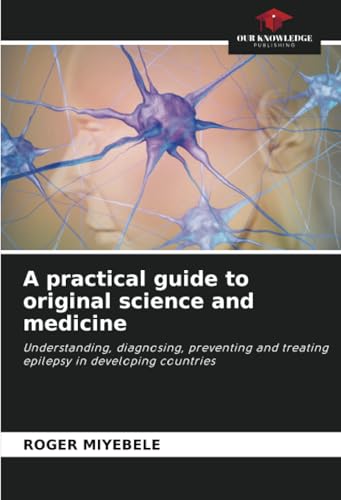 A practical guide to original science and medicine