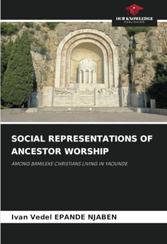 SOCIAL REPRESENTATIONS OF ANCESTOR WORSHIP