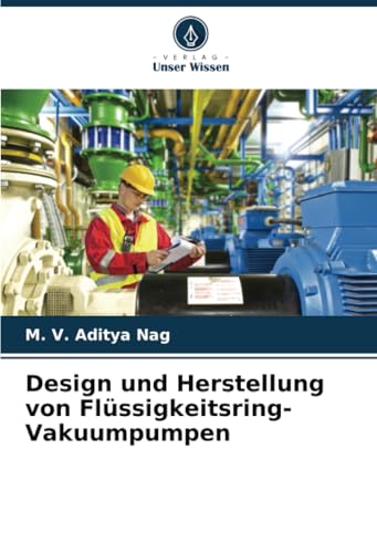 Design und Herstellung von Flüssigkeitsring-Vakuumpumpen