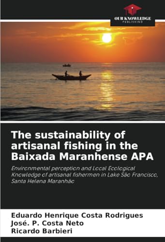 The sustainability of artisanal fishing in the Baixada Maranhense APA