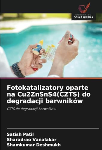 Fotokatalizatory oparte na Cu2ZnSnS4(CZTS) do degradacji barwników