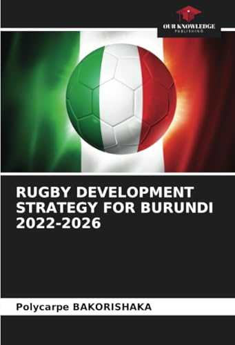 RUGBY DEVELOPMENT STRATEGY FOR BURUNDI 2022-2026