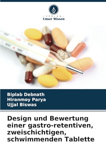 Design und Bewertung einer gastro-retentiven, zweischichtigen, schwimmenden Tablette