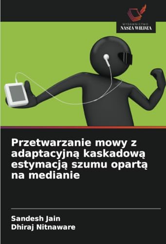 Przetwarzanie mowy z adaptacyjną kaskadową estymacją szumu opartą na medianie