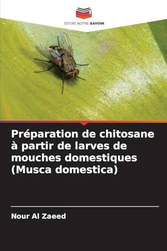 Préparation de chitosane à partir de larves de mouches domestiques (Musca domestica)