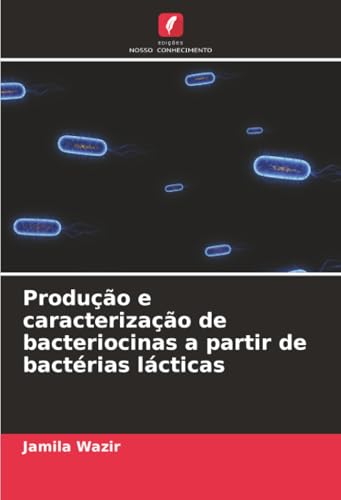 Produção e caracterização de bacteriocinas a partir de bactérias lácticas
