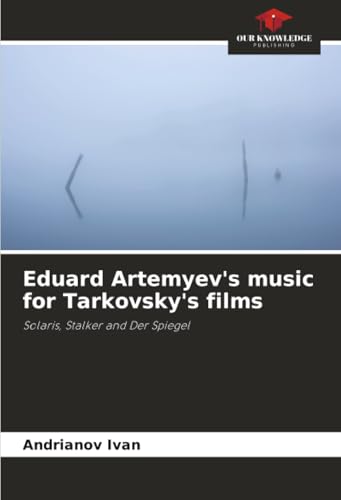 Eduard Artemyev's music for Tarkovsky's films