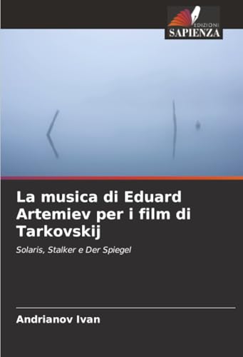 La musica di Eduard Artemiev per i film di Tarkovskij