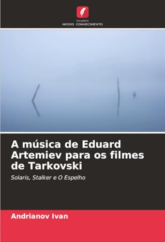 A música de Eduard Artemiev para os filmes de Tarkovski