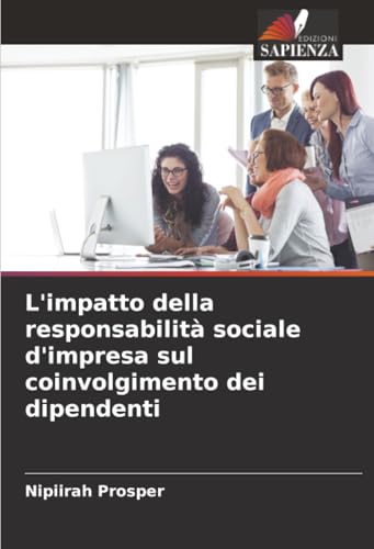 L'impatto della responsabilità sociale d'impresa sul coinvolgimento dei dipendenti
