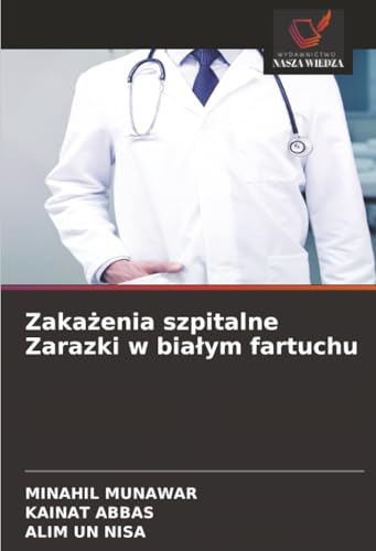 Zakażenia szpitalne Zarazki w białym fartuchu