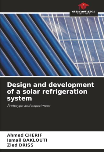 Design and development of a solar refrigeration system
