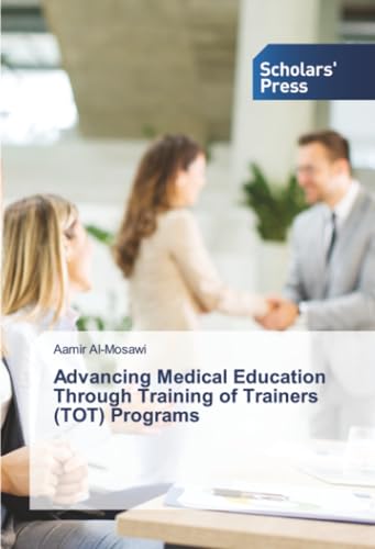Advancing Medical Education Through Training of Trainers (TOT) Programs