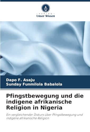 Pfingstbewegung und die indigene afrikanische Religion in Nigeria