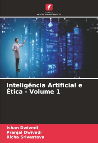 Inteligência Artificial e Ética - Volume 1
