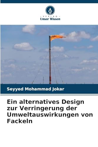 Ein alternatives Design zur Verringerung der Umweltauswirkungen von Fackeln