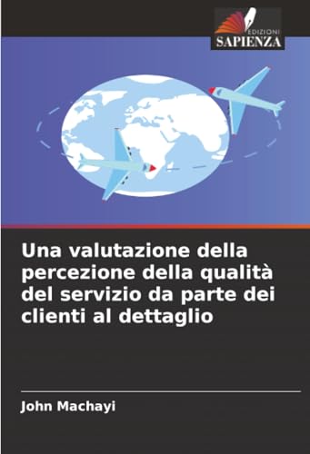 Una valutazione della percezione della qualità del servizio da parte dei clienti al dettaglio