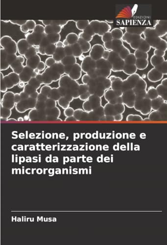 Selezione, produzione e caratterizzazione della lipasi da parte dei microrganismi
