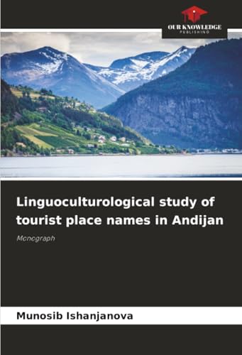 Linguoculturological study of tourist place names in Andijan