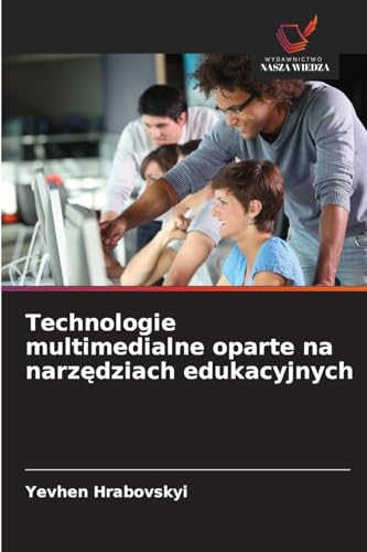 Technologie multimedialne oparte na narzędziach edukacyjnych