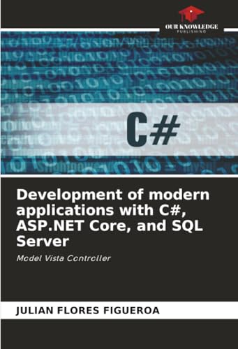 Development of modern applications with C#, ASP.NET Core, and SQL Server