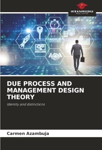 DUE PROCESS AND MANAGEMENT DESIGN THEORY