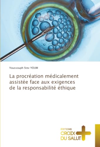 La procréation médicalement assistée face aux exigences de la responsabilité éthique