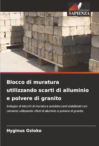 Blocco di muratura utilizzando scarti di alluminio e polvere di granito