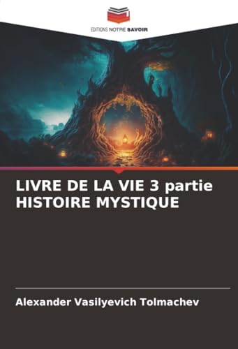 LIVRE DE LA VIE 3 partie HISTOIRE MYSTIQUE