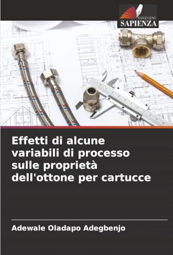 Effetti di alcune variabili di processo sulle proprietà dell'ottone per cartucce